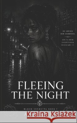 Fleeing The Night: A Dark Organized Crime Romantic Thriller A Hayat 9798342429702 Independently Published - książka