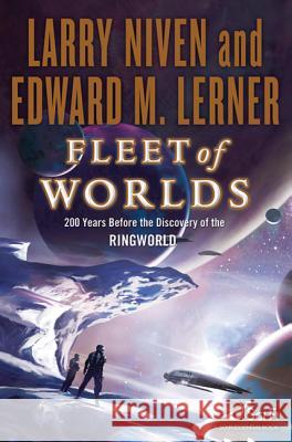 Fleet of Worlds: 200 Years Before the Discovery of the Ringworld Larry Niven Edward M. Lerner 9780765329486 Tor Books - książka