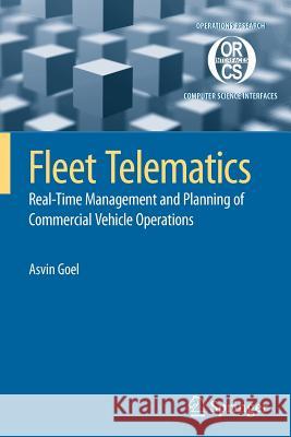 Fleet Telematics: Real-Time Management and Planning of Commercial Vehicle Operations Goel, Asvin 9781441945242 Springer - książka