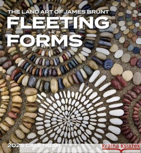 Fleeting Forms: The Land Art of James Brunt 2025 Wall Calendar James Brunt 9781087509150 Pomegranate - książka