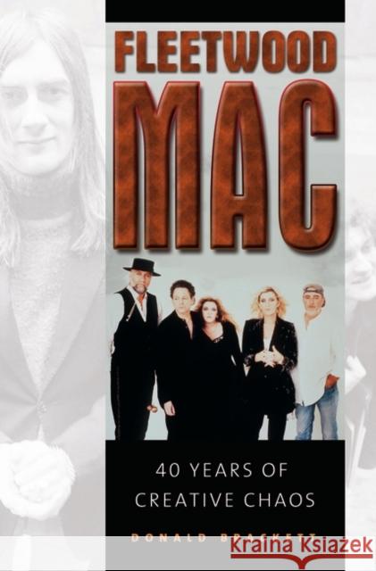 Fleetwood Mac: 40 Years of Creative Chaos Brackett, Donald 9780275993382 Praeger Publishers - książka
