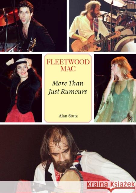 Fleetwood Mac: More Than Just Rumours Alan Stutz 9781918419047 Wymer Publishing - książka