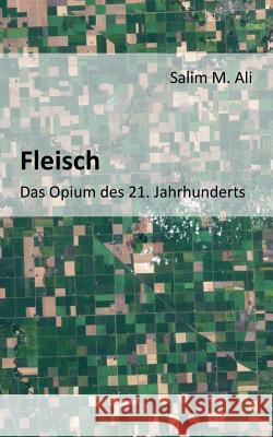 Fleisch - Das Opium des 21. Jahrhunderts Salim M Ali 9783735724892 Books on Demand - książka