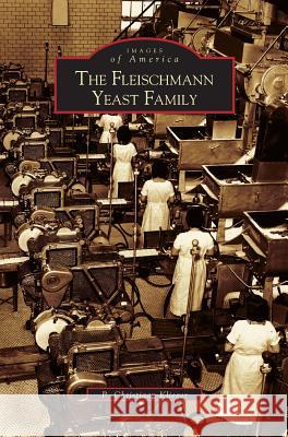 Fleischmann Yeast Family Dr P Christiaan Klieger 9781531619022 Arcadia Publishing Library Editions - książka