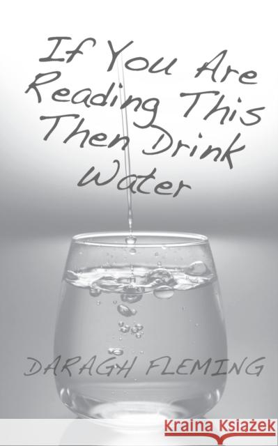 FLEMING If You Are Reading This Then Drink Water Daragh Fleming 9781946849748 Riversong Books - książka