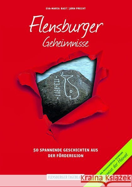 Flensburger Geheimnisse : 50 spannende Geschichten aus der Förderegion Bast, Eva-Maria; Precht, Jørn 9783946581000 Flensburger Tageblatt - książka