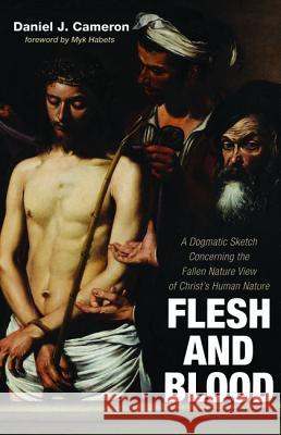 Flesh and Blood Daniel J. Cameron Myk Habets 9781498232722 Wipf & Stock Publishers - książka