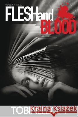 Flesh and Blood Tobin Elliott   9781998827060 Luminous Aphotica Publishing - książka