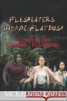 Flesh-Eater's Invade Flatbush McKell Rodney 9781978487772 Createspace Independent Publishing Platform - książka