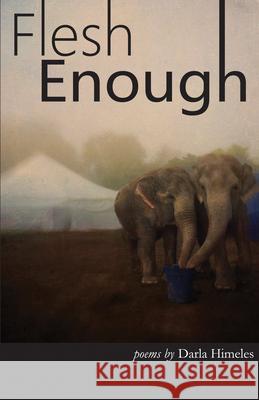 Flesh Enough Darla Himeles 9780998935805 Get Fresh Books LLC - książka