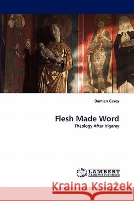 Flesh Made Word  9783843351225 LAP Lambert Academic Publishing AG & Co KG - książka