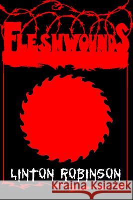 Flesh Wounds Linton Robinson Jessica Creager 9781511598224 Createspace - książka