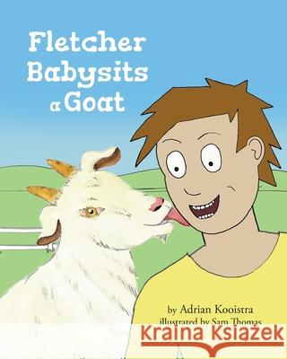 Fletcher Babysits a Goat Adrian Kooistra, Sam Thomas 9780648453116 Adrian Kooistra - książka