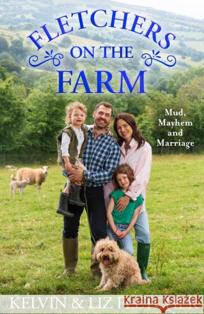 Fletchers on the Farm: Mud, Mayhem and Marriage Liz Fletcher 9780008558529 HarperCollins Publishers - książka