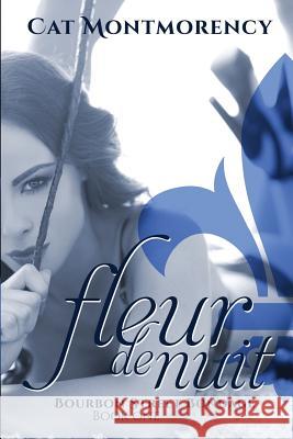Fleur de Nuit Cat Montmorency 9781978114852 Createspace Independent Publishing Platform - książka