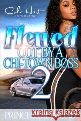 Flewed Out By A Chi-Town Boss 2: An Urban Romance Diamond, Princess 9798477919666 Independently published - książka