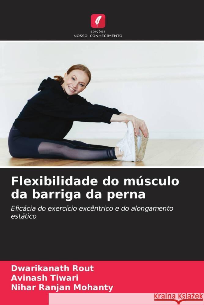 Flexibilidade do m?sculo da barriga da perna Dwarikanath Rout Avinash Tiwari Nihar Ranjan Mohanty 9786207237364 Edicoes Nosso Conhecimento - książka