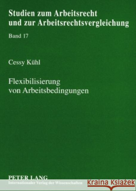 Flexibilisierung Von Arbeitsbedingungen: Vergleich Ausgewaehlter Arbeitsrechtlicher Gestaltungsmittel Zwischen Dem Deutschen Und Dem Tschechischen Ind Weiss, Manfred 9783631573969 Lang, Peter, Gmbh, Internationaler Verlag Der - książka