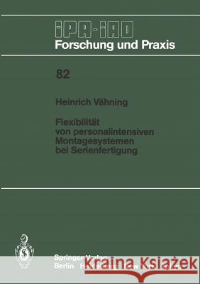 Flexibilität von personalintensiven Montagesystemen bei Serienfertigung H. Vähning 9783540150930 Springer-Verlag Berlin and Heidelberg GmbH &  - książka