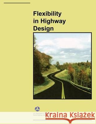 Flexibility in Highway Design U. S. Department of Transportation 9781494445577 Createspace - książka