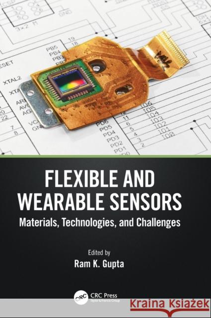 Flexible and Wearable Sensors: Materials, Technologies, and Challenges Gupta, Ram K. 9781032288178 Taylor & Francis Ltd - książka