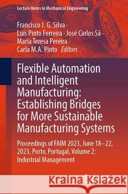 Flexible Automation and Intelligent Manufacturing: Establishing Bridges for More Sustainable Manufacturing Systems  9783031381645 Springer Nature Switzerland - książka