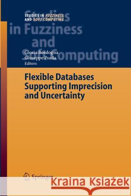 Flexible Databases Supporting Imprecision and Uncertainty Gloria Bordogna Giuseppe Psaila  9783642421655 Springer - książka