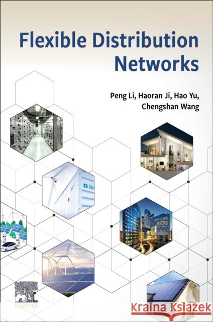 Flexible Distribution Networks Peng Li Haoran Ji Hao Yu 9780128238905 Elsevier - książka