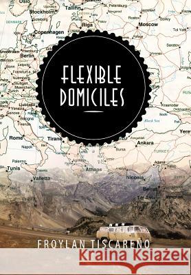 Flexible Domiciles Froylan Tiscareno 9781483652856 Xlibris Corporation - książka