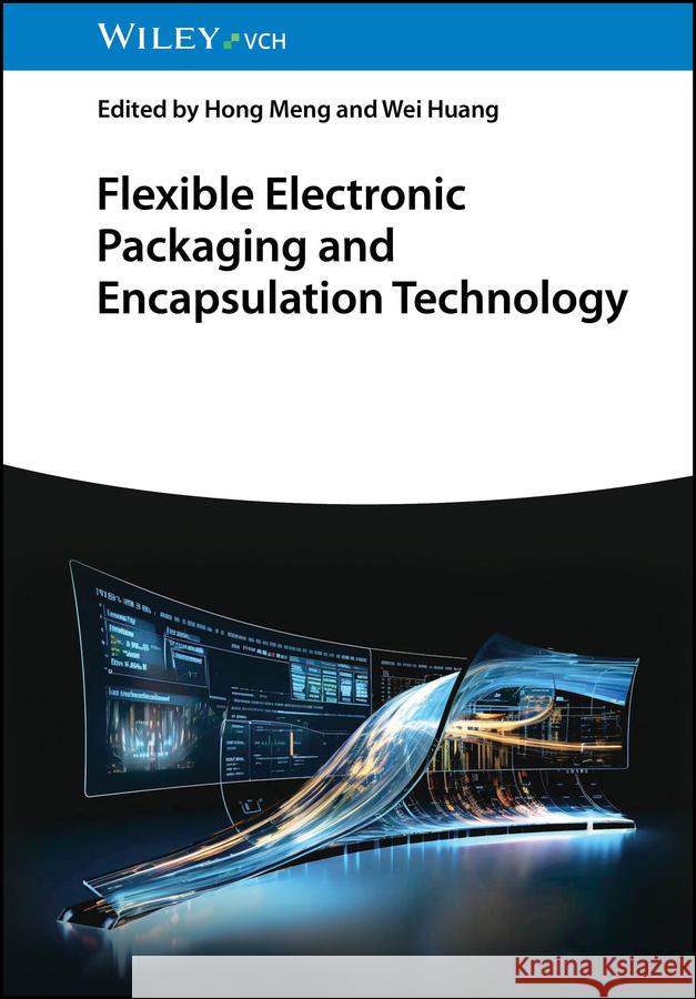 Flexible Electronic Packaging and Encapsulation Technology H Meng 9783527353590  - książka