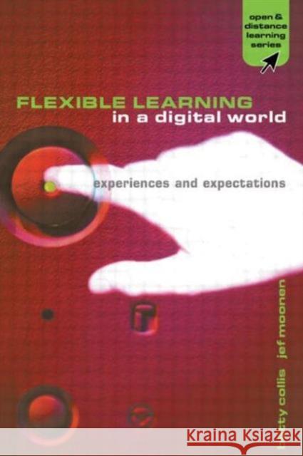 Flexible Learning in a Digital World: Experiences and Expectations Collis Betty 9780749433710 TAYLOR & FRANCIS LTD - książka