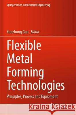 Flexible Metal Forming Technologies  9789811913501 Springer Nature Singapore - książka
