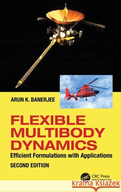 Flexible Multibody Dynamics: Efficient Formulations with Applications Banerjee, Arun 9781032139197 CRC Press - książka