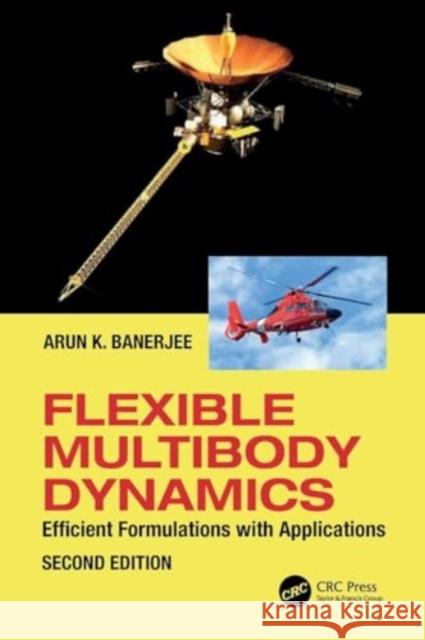 Flexible Multibody Dynamics: Efficient Formulations with Applications Arun Banerjee 9781032139289 CRC Press - książka