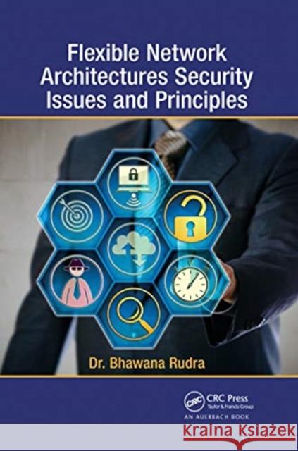 Flexible Network Architectures Security: Principles and Issues Bhawana Rudra 9780367657277 Auerbach Publications - książka