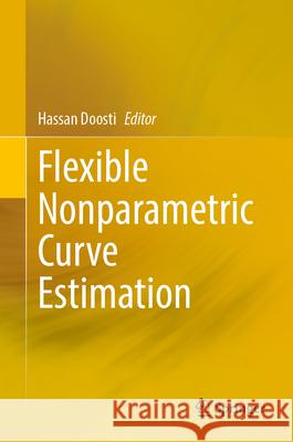 Flexible Nonparametric Curve Estimation Hassan Doosti 9783031665004 Springer - książka