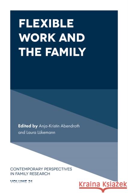 Flexible Work and the Family Anja-Kristin Abendroth Laura L?kemann 9781804555934 Emerald Publishing Limited - książka