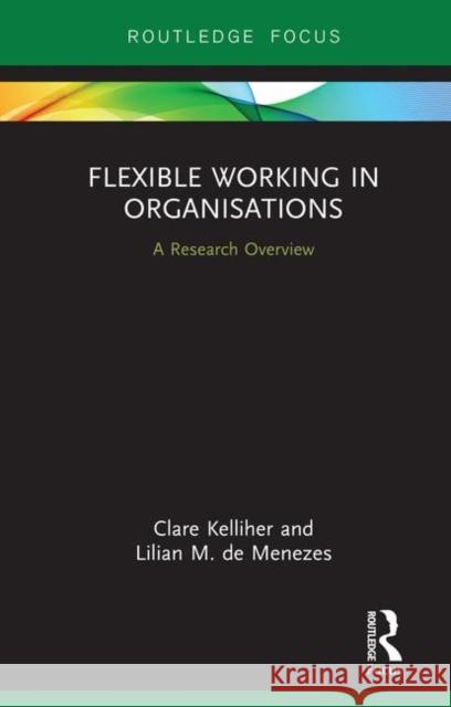 Flexible Working in Organisations: A Research Overview Kelliher, Clare 9780815356325 Routledge - książka