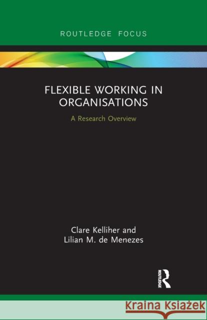 Flexible Working in Organisations: A Research Overview Clare Kelliher Lilian M. d 9781032178158 Routledge - książka