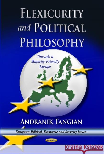 Flexicurity & Political Philosophy: Towards a  Majority-Friendly Europe Andranik Tangian 9781628086393 Nova Science Publishers Inc - książka