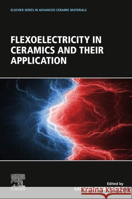 Flexoelectricity in Ceramics and their Application Satyanarayan Patel 9780323952705 Elsevier - Health Sciences Division - książka