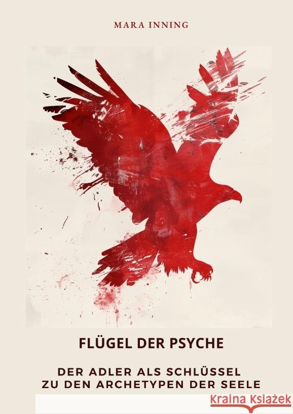Flügel der Psyche Inning, Mara 9783384468789 tredition - książka
