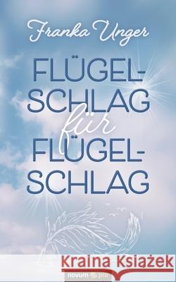 Flügelschlag für Flügelschlag Unger, Franka 9783991075417 Novum Pro - książka