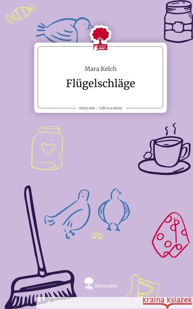Flügelschläge. Life is a Story - story.one Kelch, Mara 9783711800534 Storylution - książka