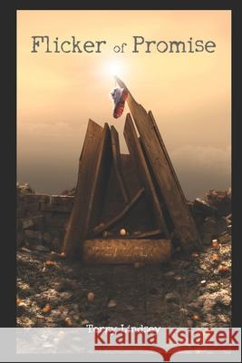 Flicker of Promise Terry a. Lindsey 9781673555721 Independently Published - książka