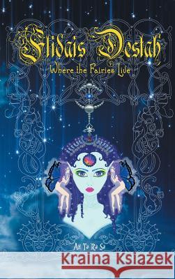 Flidais Destah: Where the Fairies Live Sonia Salinas 9781773703053 Tellwell Talent - książka