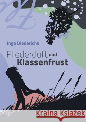 Fliederduft und Klassenfrust Inge Diederichs 9783347410039 Tredition Gmbh - książka