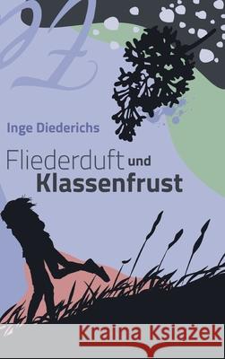 Fliederduft und Klassenfrust Inge Diederichs 9783347410046 Tredition Gmbh - książka