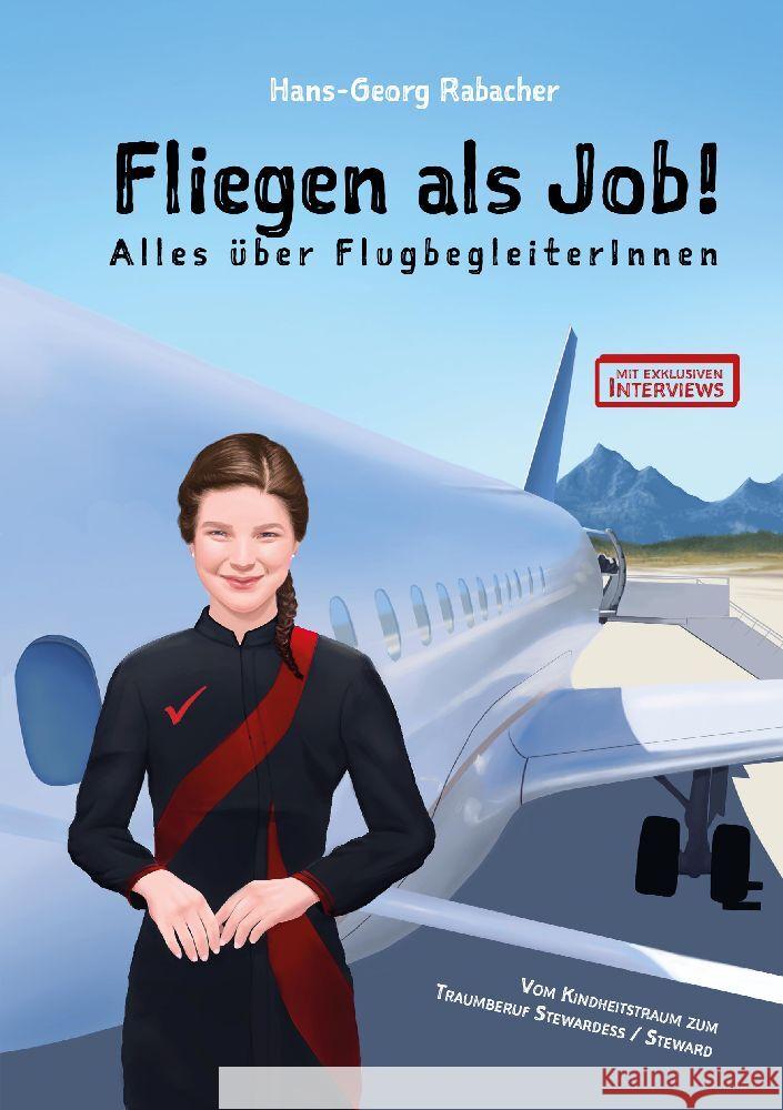 Fliegen als Job! Alles ?ber FlugbegleiterInnen: Vom Kindheitstraum zum Traumberuf Stewardess / Steward Hans-Georg Rabacher 9783903355217 Checkpilot - książka