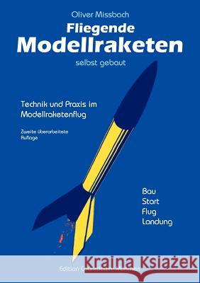 Fliegende Modellraketen, selbst gebaut Oliver Missbach 9783898118552 Books on Demand - książka